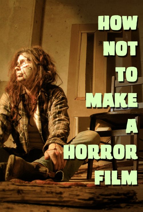 How Not to Make a Horror Film
